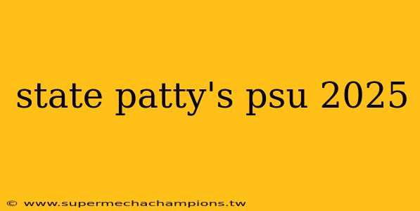 state patty's psu 2025