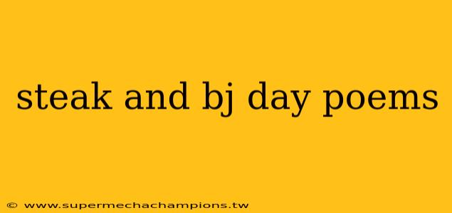 steak and bj day poems