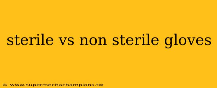 sterile vs non sterile gloves