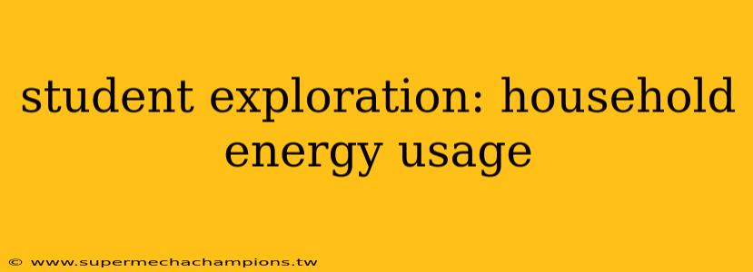 student exploration: household energy usage