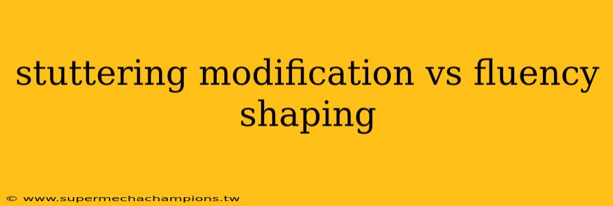 stuttering modification vs fluency shaping