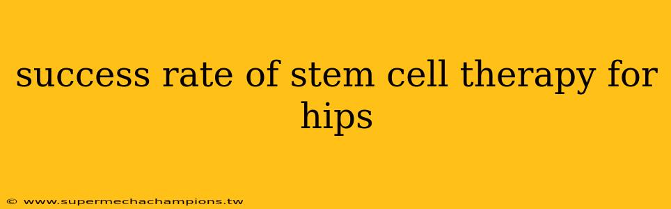 success rate of stem cell therapy for hips