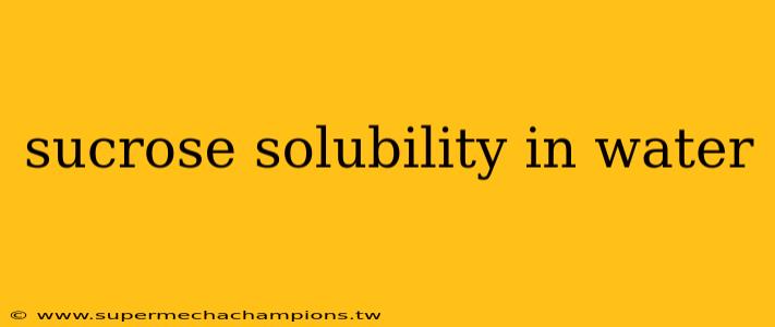 sucrose solubility in water
