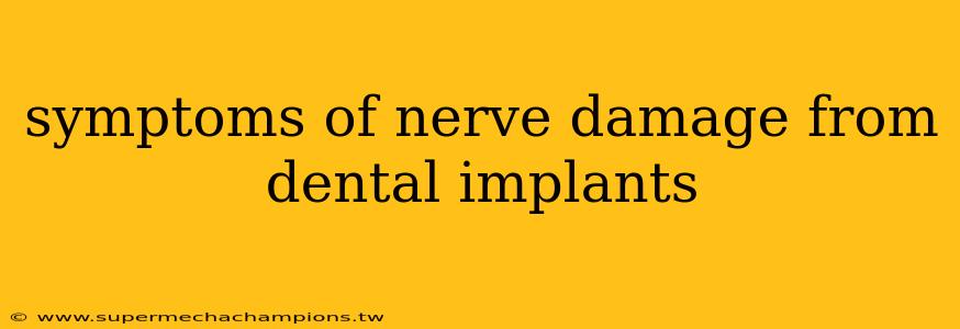 symptoms of nerve damage from dental implants