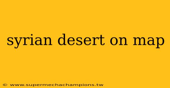 syrian desert on map