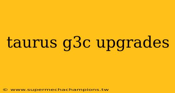 taurus g3c upgrades