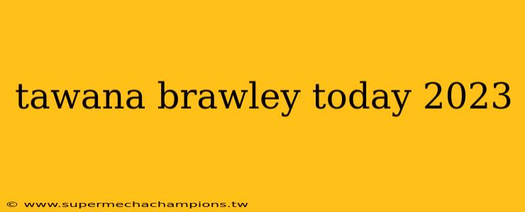 tawana brawley today 2023