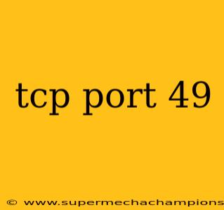 tcp port 49