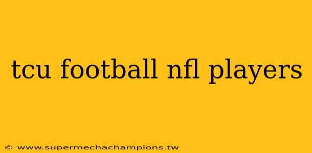 tcu football nfl players