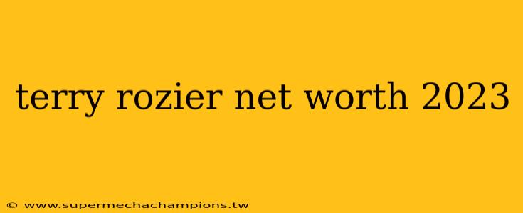 terry rozier net worth 2023