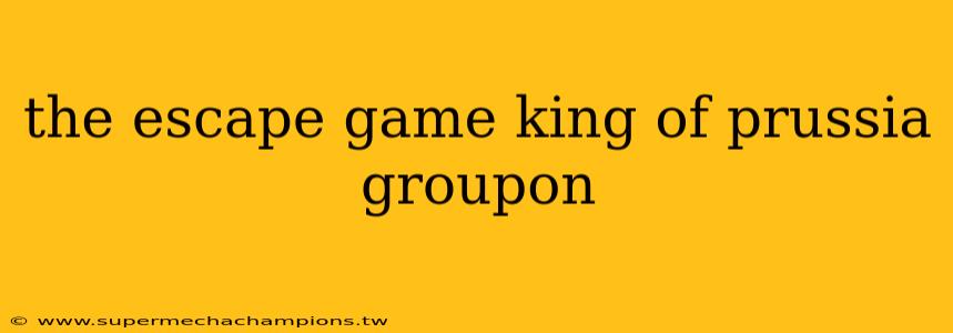 the escape game king of prussia groupon