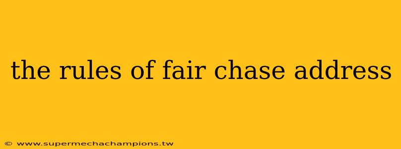 the rules of fair chase address