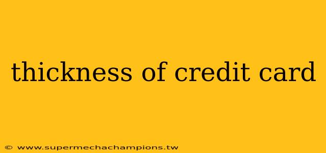 thickness of credit card