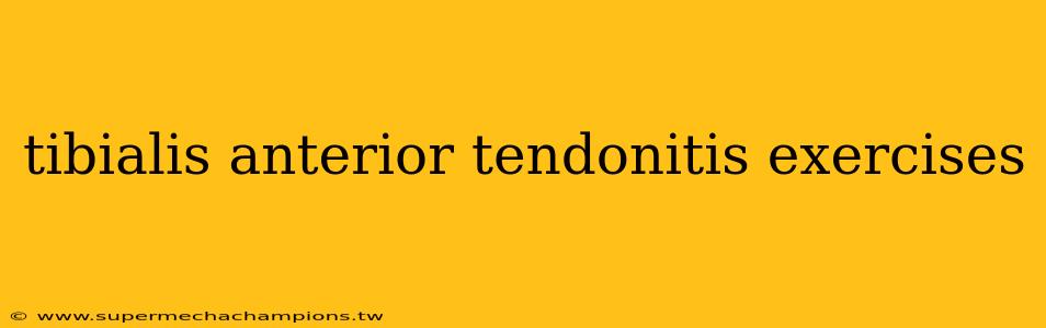tibialis anterior tendonitis exercises