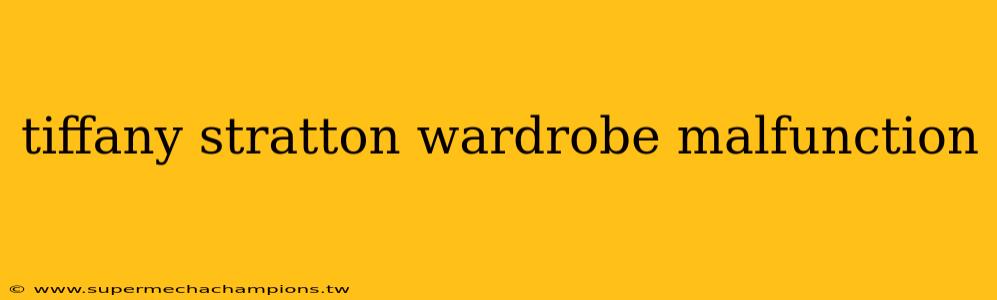 tiffany stratton wardrobe malfunction