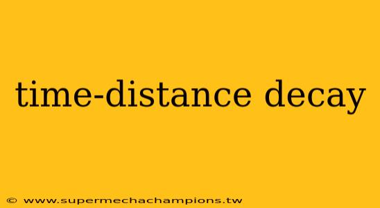 time-distance decay