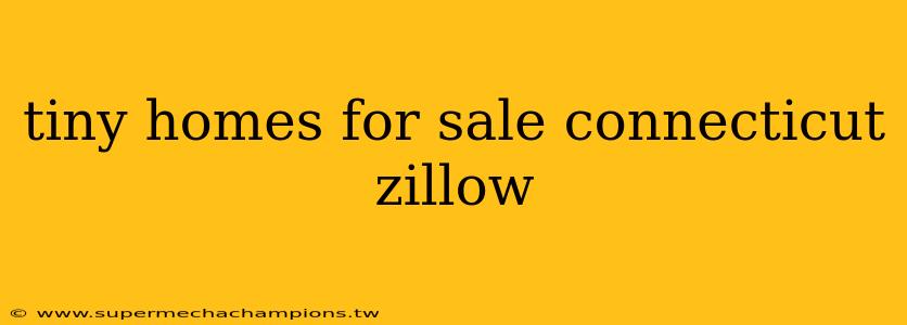 tiny homes for sale connecticut zillow