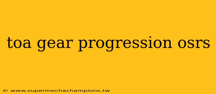 toa gear progression osrs