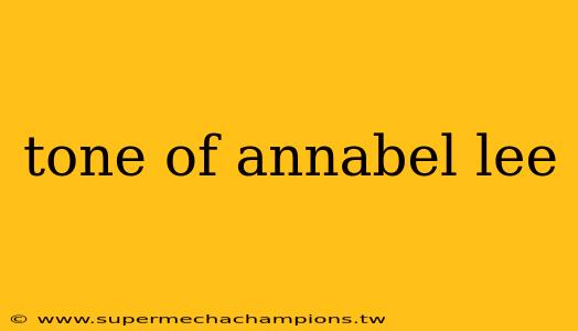 tone of annabel lee