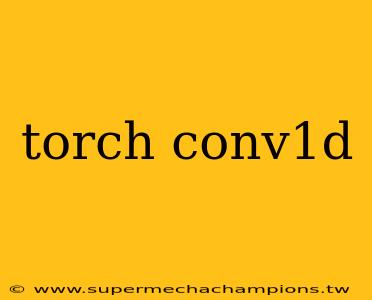 torch conv1d