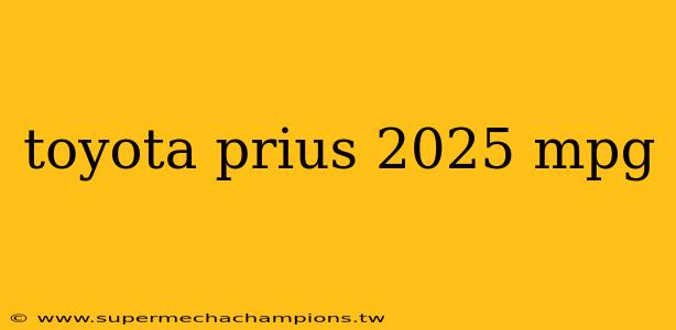 toyota prius 2025 mpg