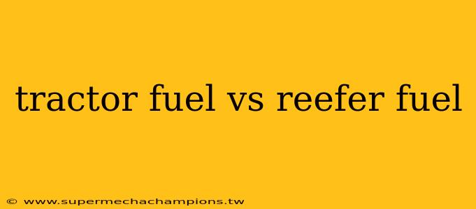 tractor fuel vs reefer fuel