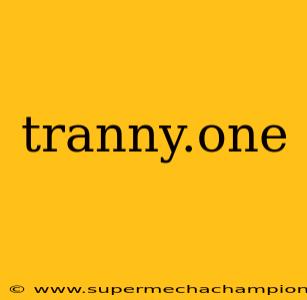 tranny.one