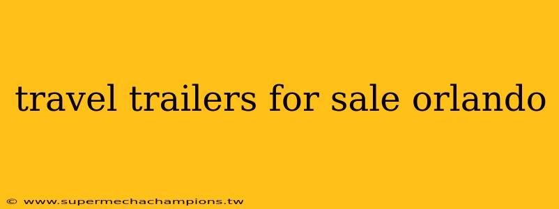 travel trailers for sale orlando