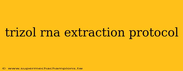 trizol rna extraction protocol
