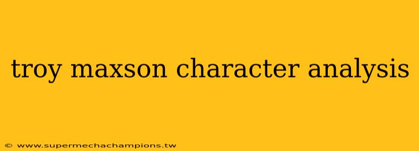 troy maxson character analysis