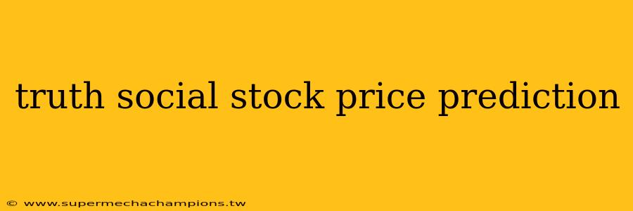 truth social stock price prediction