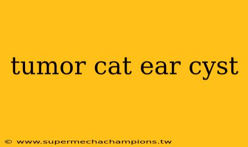 tumor cat ear cyst