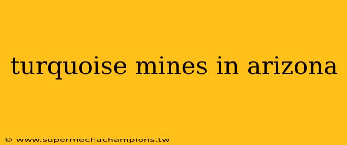turquoise mines in arizona