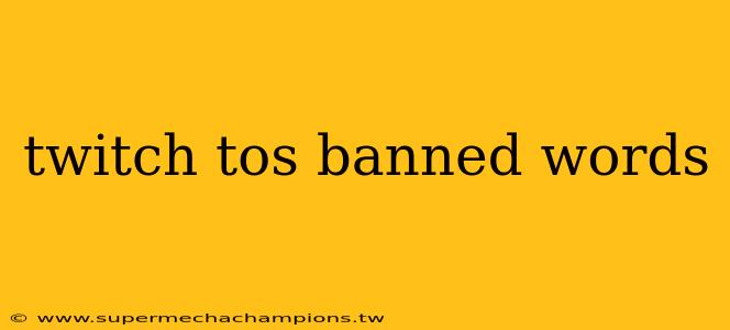 twitch tos banned words