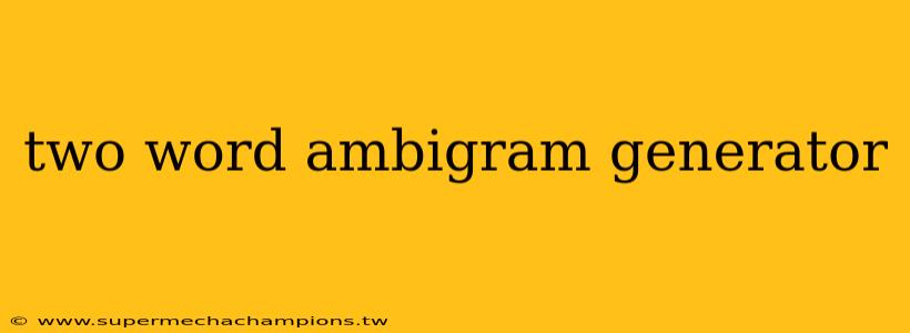 two word ambigram generator