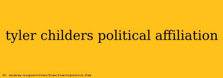 tyler childers political affiliation