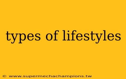types of lifestyles