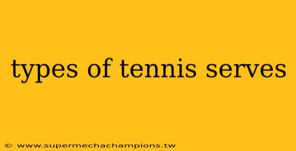 types of tennis serves