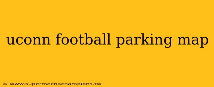 uconn football parking map