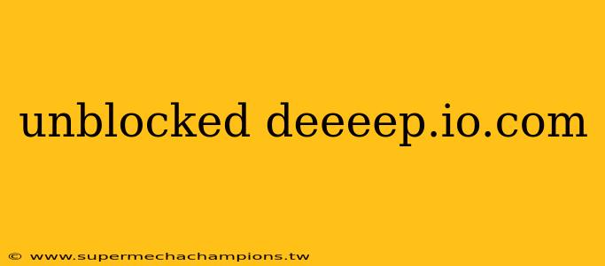 unblocked deeeep.io.com
