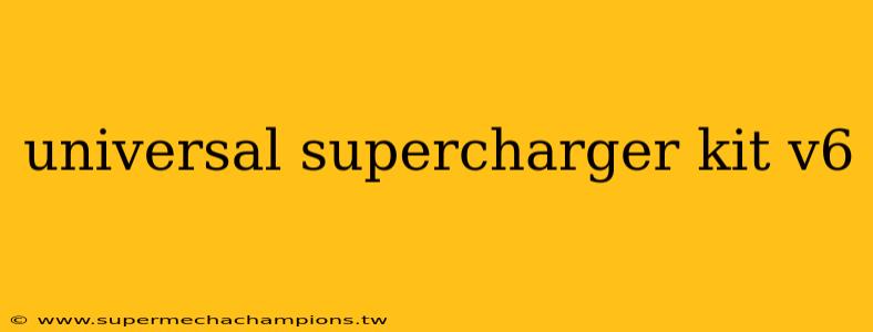 universal supercharger kit v6
