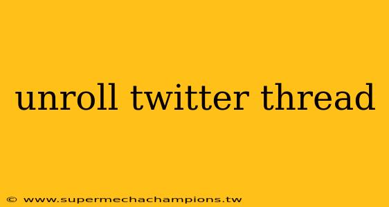 unroll twitter thread