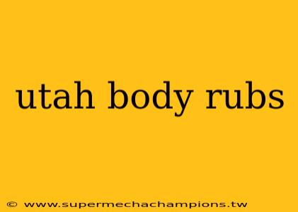utah body rubs