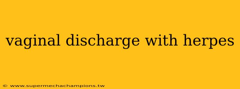 vaginal discharge with herpes