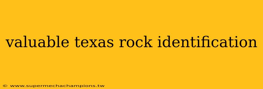 valuable texas rock identification