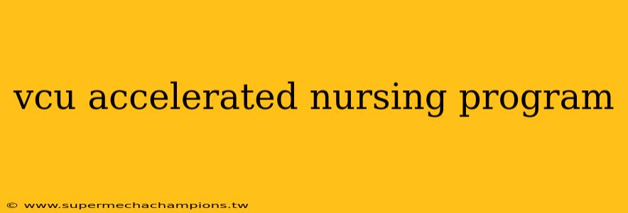 vcu accelerated nursing program