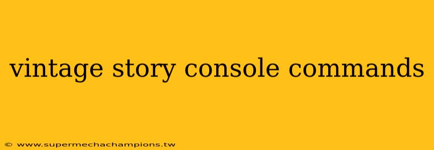 vintage story console commands