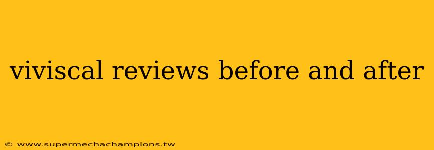 viviscal reviews before and after