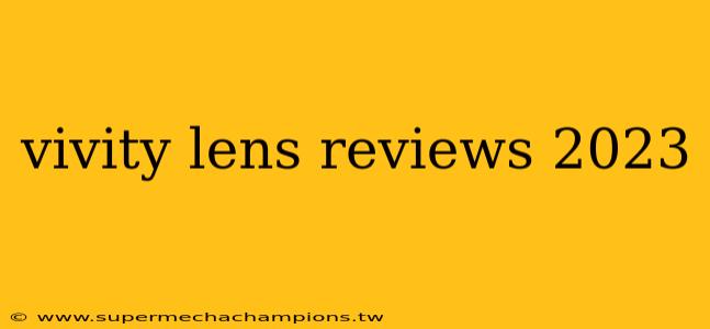 vivity lens reviews 2023