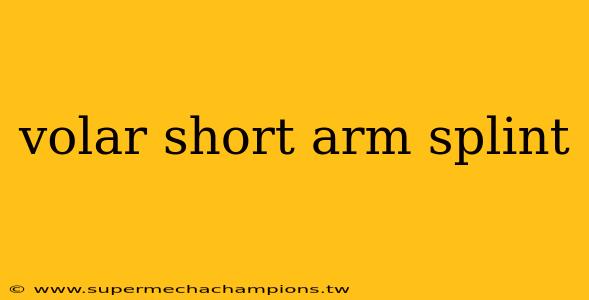 volar short arm splint